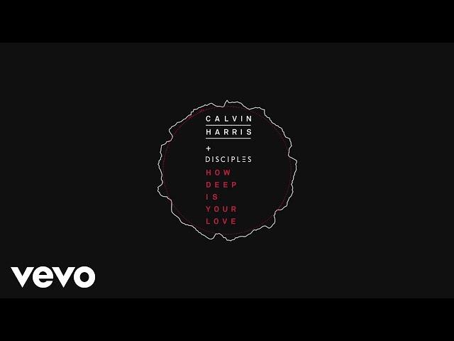 Calvin Harris & Disciples - How Deep Is Your Love (Audio)