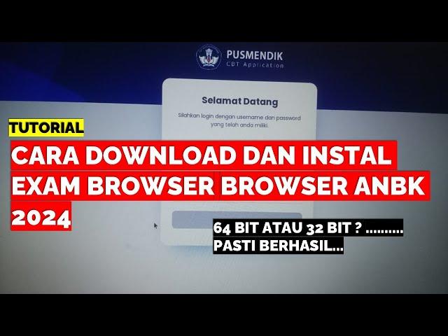 CARA DOWNLOAD DAN INSTAL EXAM BROWSER ANBK 2024 YANG BENAR