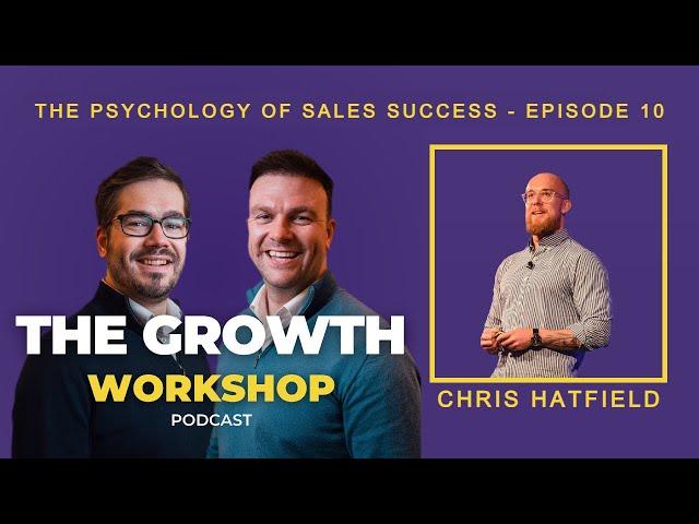 The Psychology of Sales Success with Chris Hatfield