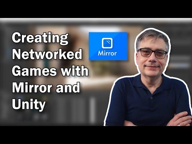 Creating Networked Games with Mirror and Unity