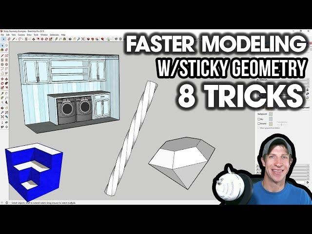 FASTER MODELING in SketchUp with Sticky Geometry - 8 Ways to Speed Up Modeling in SketchUp