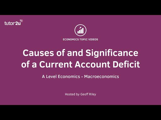 Current Account Deficits (Balance of Payments) I A Level and IB Economics