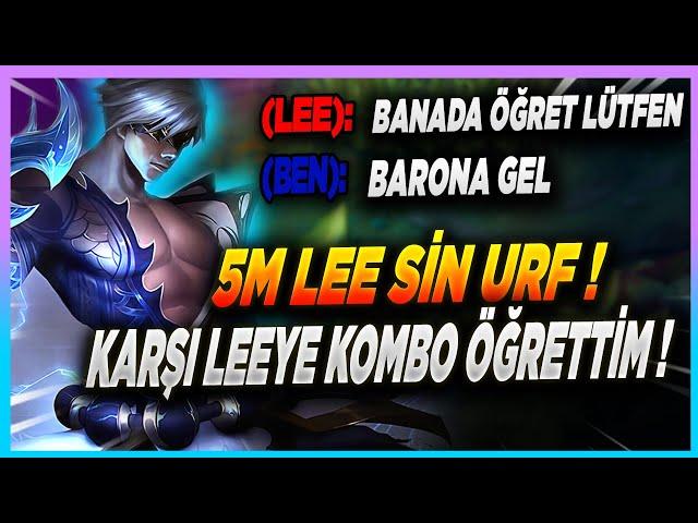 5 MİLYON LEE SİN URF OYNUYOR ! ADAMLAR ÇILDIRDI KARŞI LEE YE KOMBO ÖĞRETTİM !