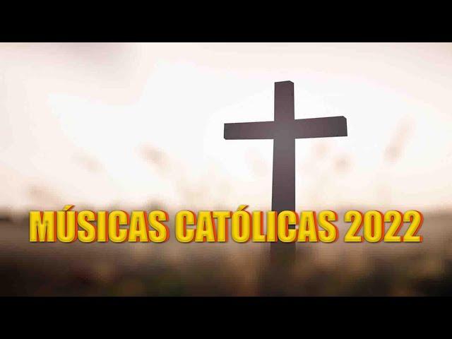 Musicas Catolicas 2022  - Top 25 Musicas Catolicas Melhores Música Católica Mais Tocadas 2022