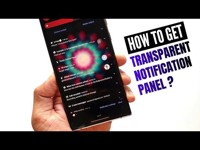 How to get transparent Notification panel on Samsung's  - One UI 4.0/3.1- Good lock customization