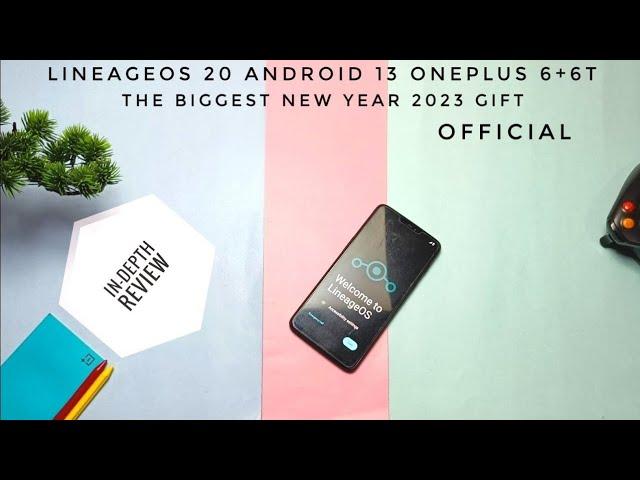 LineageOS 20 official Android 13 for OnePlus 6+6T: The new year's biggest gift!