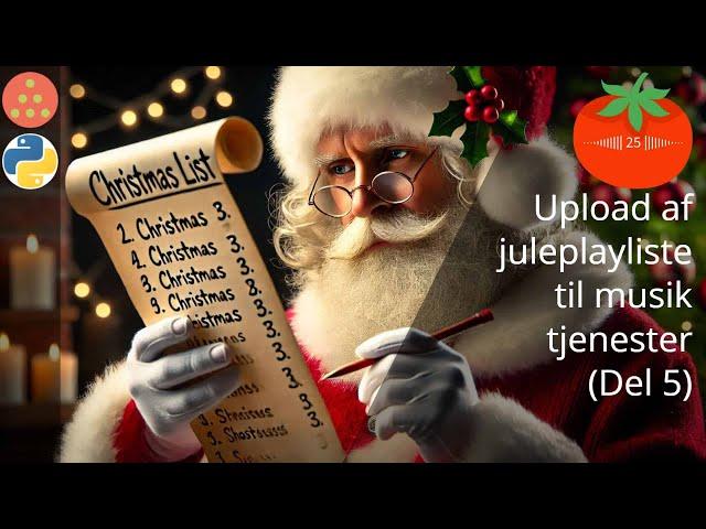 #7 - Upload af juleplayliste til musik tjenester med Python