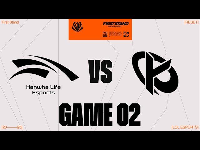 HLE vs. KC - GAME 2 | Grand Finals Day 7 | 2025 First Stand | Hanwha Life Esports vs. Karmine Corp