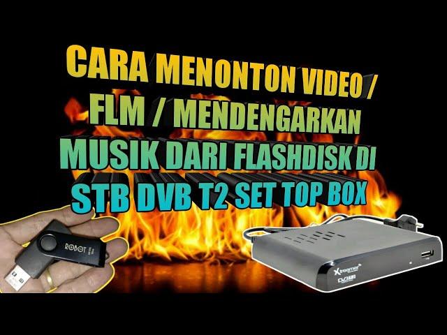 Cara Menonton Video Dari FLASHDISK Di Stb Dvb T2? Cara Memutar Film Dari FLASHDISK Di Stb!@r2tv_R47R