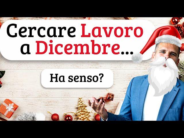 Trovare lavoro a Dicembre. Come fare? E' possibile?