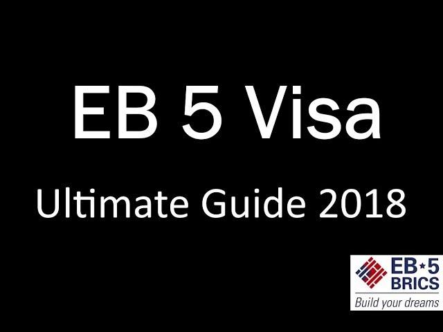 EB 5 Visa - Investor Visa USA - Ultimate Guide 2018