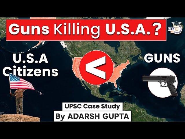 How Gun is killing America? Gun Problem of U.S.A | UPSC Mains GS2