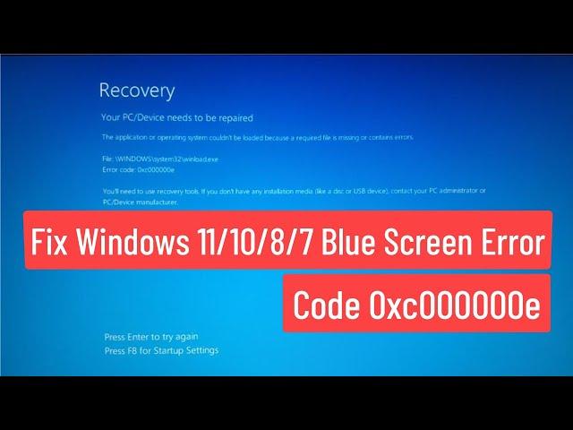 Fix Windows 11/10/8/7 Blue Screen Error Code 0xc000000e