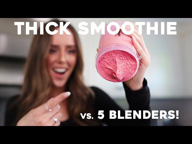 THICK SMOOTHIE vs. 5 BLENDERS