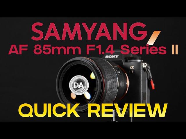 Samyang (Rokinon) AF 85mm F1.4 Series II Quick Review