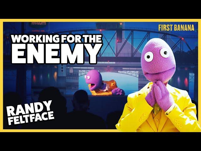 Working for the Enemy | Randy Feltface Comedy