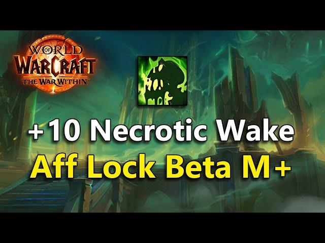 Necrotic Wake +10 Affliction Lock POV (Post-Wither Nerf) | The War Within Beta M+