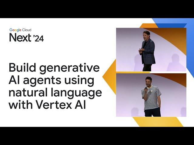 Build and deploy generative AI agents using natural language with Vertex AI Agent Builder