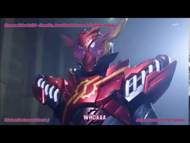 Kamen Rider Build - Henshin , Best Match Forms & Finisher Attack