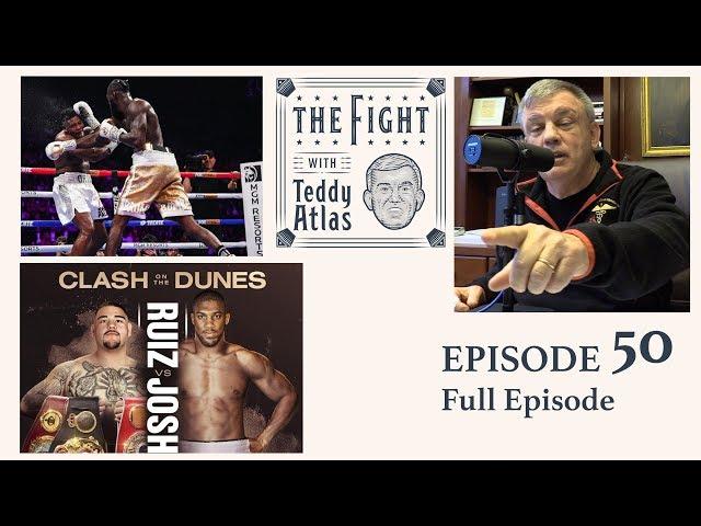 Teddy Atlas: Wilder Ortiz 2 Recap, Joshua Ruiz 2 Preview & Prediction + More | Ep 50