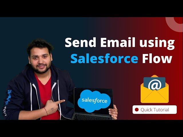 How to send Email using Salesforce Flow? | Send email from Salesforce Record Triggered Flow