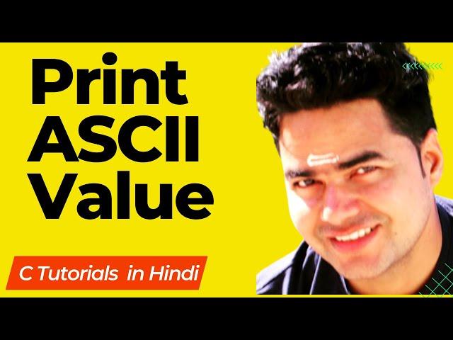 Program to Print ASCII Value | C Tutorials For Beginners In Hindi