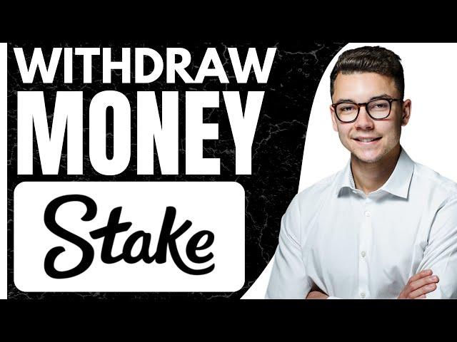 How to withdraw money from stake 2025