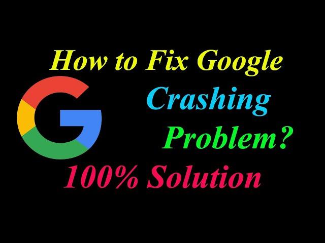 How to Fix Google App Keeps Crashing Problem Solutions Android & Ios - Fix Google  Crash