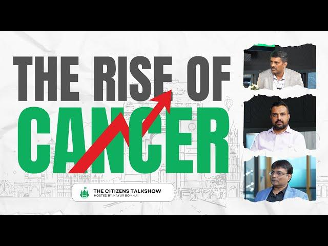 Experts speak on the rise of cancer: Ft Dr Rakshit P, Dr Suresh Babu, hosted by Mayur Bommai