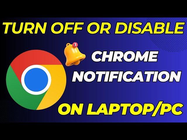 How to Turn Off/Disable Chrome Notification in Laptop/PC in Windows 