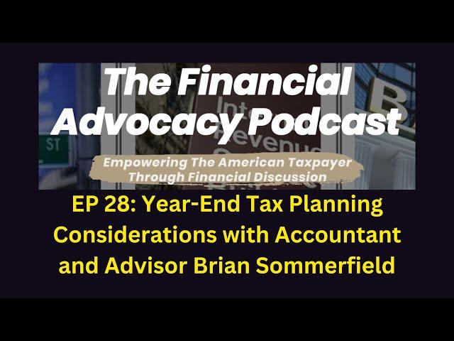 EP 28: Year-End Tax Planning Considerations with Accountant and Advisor Brian Sommerfield