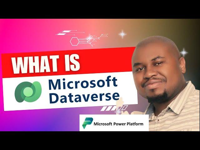 Microsoft Dataverse Explained!