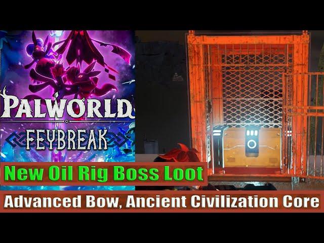 New Oil Rig Boss Loot Advanced Bow, Ancient Civilization Core Palworld Feybreak Update