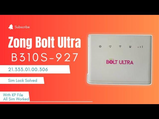 Zong Bolt Ultra Router B310s-927 Latest Version 21.333.01.00.306 All Sim Unlock Without Open Router