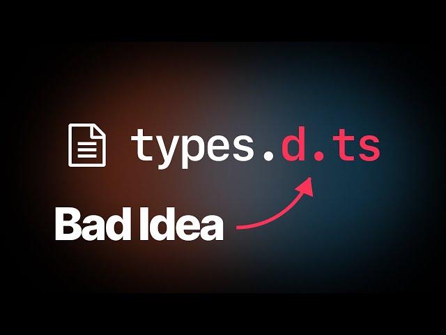 Don't put your types in .d.ts files