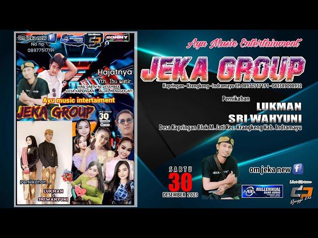 Live Siang " JEKA GROUP " Pernikahan Lukman & Sri Wahyuni | Sabtu 30-12-2023 | Kapringan