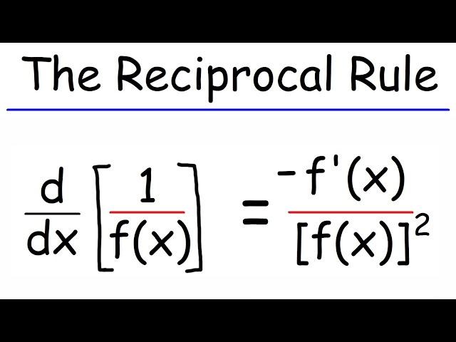 The Reciprocal Rule and The Quotient Rule - Derivative Calculus