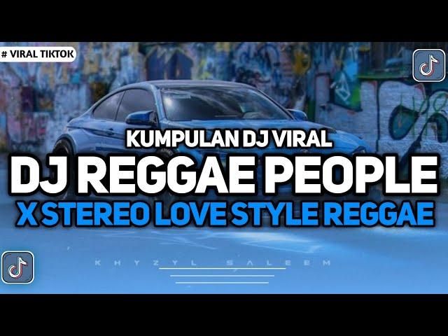 KUMPULAN DJ VIRAL TIKTOK 2024 || DJ REGGAE PEOPLE X STEREO LOVE V2 SOUND SANTAI FYP TIKTOK TERBARU