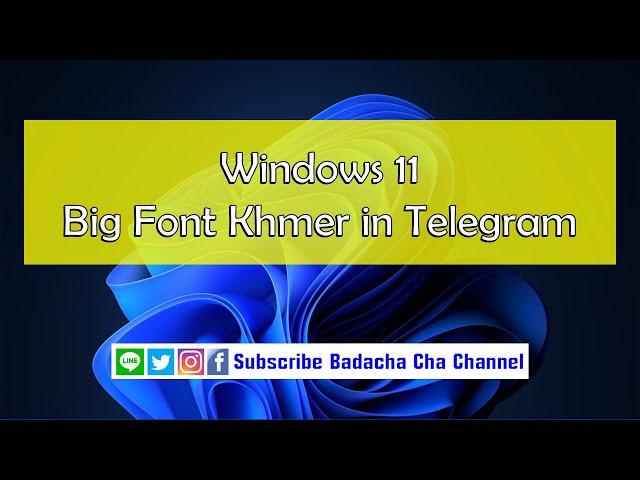 Big Font Khmer in Telegram for Win 11