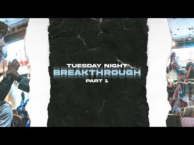 6.25.24 | Tuesday Night Breakthrough | Part 1