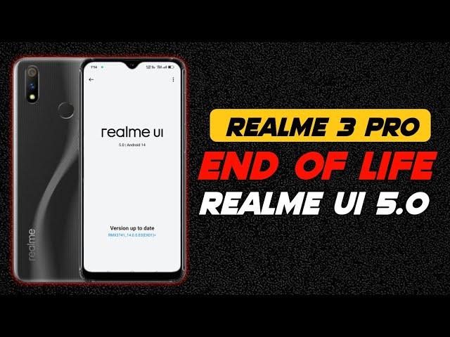 Realme 3 Pro New Update - END OF LIFE Officially declared in 2024 [ Realme UI 5.0 ]