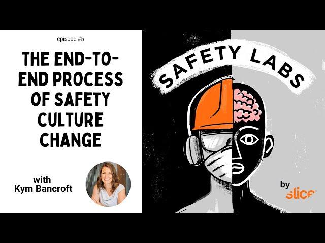 The end-to-end process of safety culture change -- Ep. 05