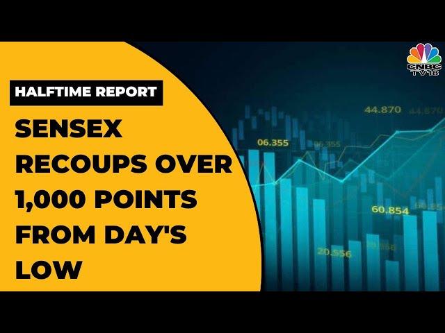 Sensex Recoups Over 1,000 Points From Day's Low, Nifty Atop 18K | Halftime Report | CNBC-TV18