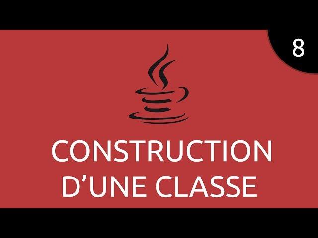 Java #8 - construction d'une classe