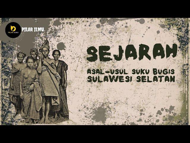 Sejarah Asal Usul Suku Bugis Di Sulawesi Selatan (History of ethnic origin Bugis in South Sulawesi)