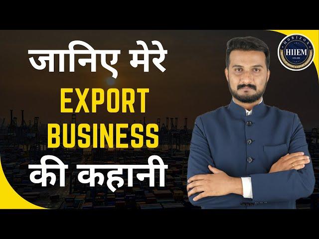 Know my Export Business Story By Sagar Agravat