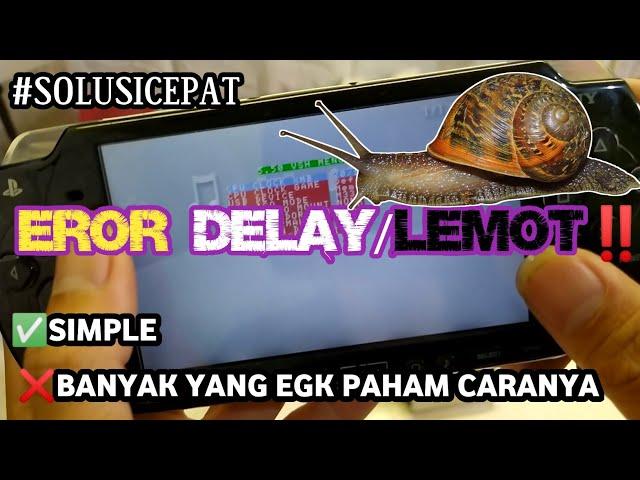 PSP EROR LCD DELAY/LEMOT  FIX 100% PAKE CARA INI‼️