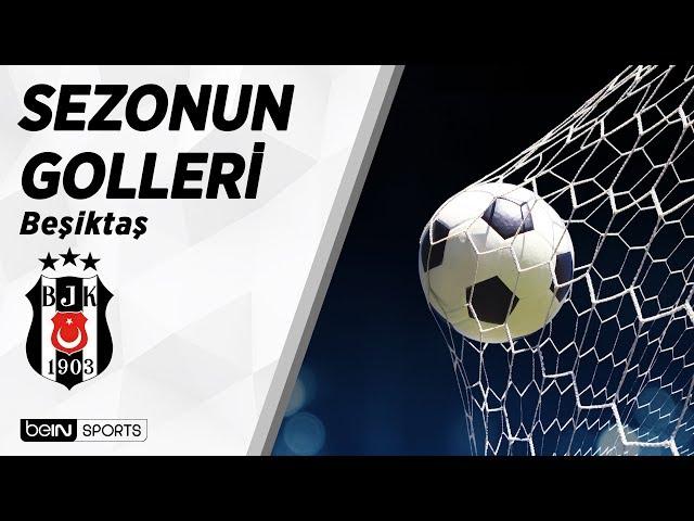 Süper Lig'de 2018-19 Sezonu Golleri | Beşiktaş