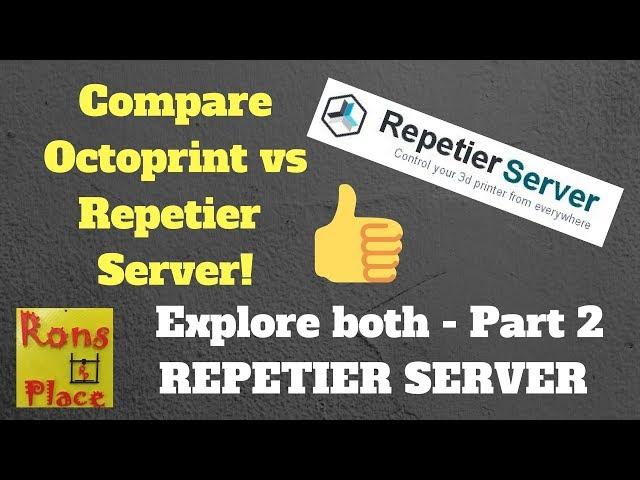 Octoprint vs Repetier Server comparison - Repetier Server - Part 2