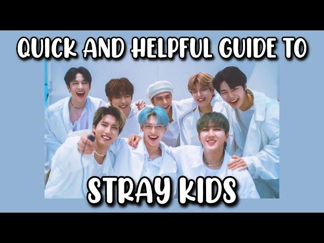 QUICK AND HELPFUL GUIDE TO STRAY KIDS 2021 EDITION